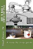 How to Make a Simple Pot Still: A Step by Step Guide 1481051261 Book Cover
