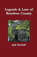 Legends & Lore of Bourbon County B009AP1K96 Book Cover