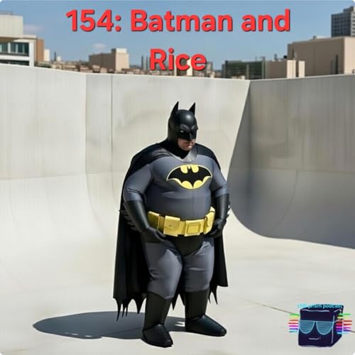154: Batman and Rice Podcast Por  arte de portada