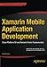 Produktbild Xamarin Mobile Application Development: Cross-Platform C# and Xamarin.Forms Fundamentals