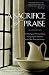 A Sacrifice of Praise: An Anthology of Christian Poetry in English from Caedmon to the Mid-Twentieth Century