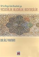 Orta Asya’dan Anadolu’ya Yesevilik, Alevilik, Bektasilik 9756132590 Book Cover