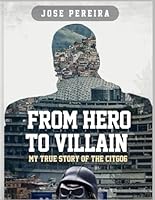 From Hero to Villain: My True Story of the CITGO6 (From Hero to Villain- THE TRILOGY) B0D77HL1Y8 Book Cover