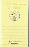  LIBROS DE ANTIG?EDADES DE ANDALUCIA (CLASICOS ANDALUCES)
