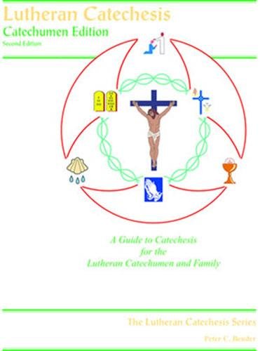 Lutheran Catechesis, Catechumen Edition (English Edition)