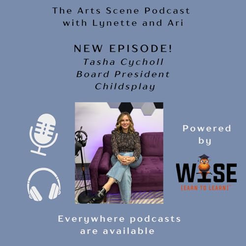 Ep. 166 - Meet Tasha Cycholl, Board President of Childsplay Theatre Arizona