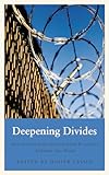 Deepening Divides: How Physical Borders and Social Boundaries Delineate our World (Anthropology, Culture and Society)