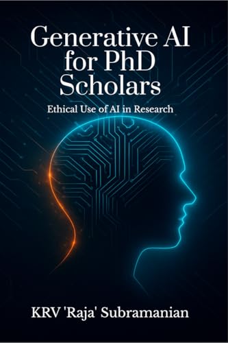 Generative AI for PhD Scholars: Ethical Use of AI in Research