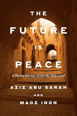 The Future Is Peace: A Shared Journey Across the Holy Land - View 2