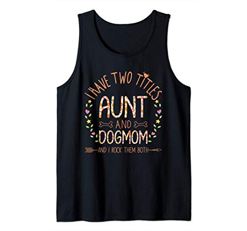 I Have Two Titles Aunt And Dog Mom Auntie Floral Heart Gift Débardeur