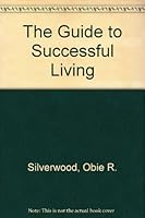 The Guide to Successful Living 0962922609 Book Cover