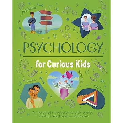 Psychology for Curious Kids: An illustrated introduction to brain science, identity, mental health, and more!
