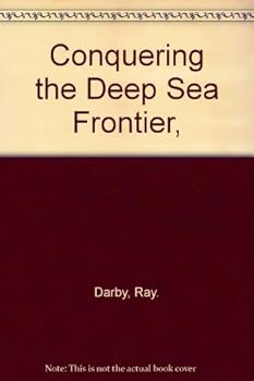 Hardcover Conquering the Deep Sea Frontier, Book