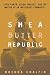 Shea Butter Republic: State Power, Global Markets, and the Making of an Indigenous Commodity