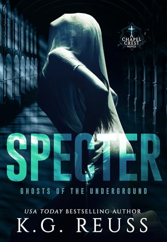 Specter: A Dark Asylum Romance (Ghosts of the Underground Book 1)