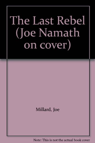 The Last Rebel (Joe Namath on cover) B0012HB6FI Book Cover