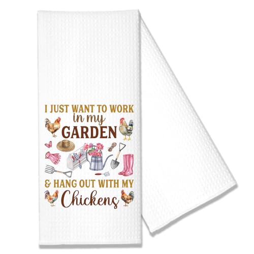 Hafhue I Just Want to Work in My Garden Kitchen Towels, Funny Quote Gifts for Garden Chicken Lover Homesteader Plant Lover, Birthday for Housewife Plant Mom Greenhouse Owner Gardener