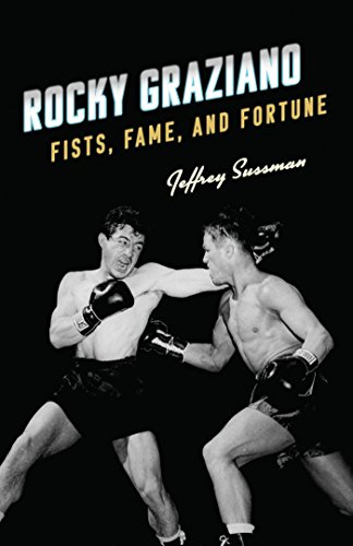 Rocky Graziano: Fists, Fame, and Fortune (English Edition)