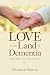 Love in the Land of Dementia: Finding Hope in the Caregiver's Journey