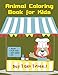 Animal Coloring Book for Kids: The Coloring Pages for Easy and Funny Learning for Toddlers and Preschool Kids