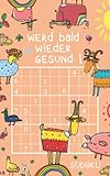  Werd bald wieder gesund ! - Sudoku: Genesungsgeschenk für Jung und Alt  Rätselbuch zum Zeitvertreib  Kleines Gute Besserung Geschenk zur Aufmunterung