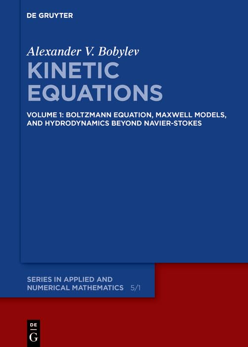 Boltzmann Equation, Maxwell Models, and Hydrodynamics beyond Navier-Stokes (De Gruyter Series in Applied and Numerical Mathematics)      [Print Replica] Kindle Edition