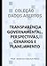 Dados Abertos eTranspar&Atilde;&ordf;ncia Governamental: Perspectivas, cen&Atilde;&iexcl;rios e planejamento (Portuguese Edition)