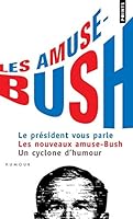 Les Amuses-Bush : Le président vous parle 2749101263 Book Cover