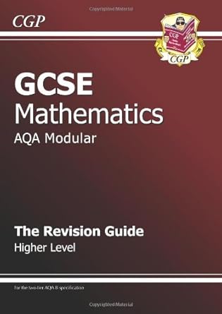 GCSE Maths AQA A (Modular) Revision Guide - Higher