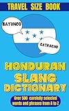 Honduran Slang Dictionary: The Ultimate Companion for Understanding Honduran Spanish, A Fun and Easy Guide to Mastering Local Lingo.