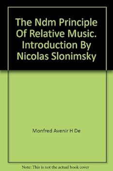 Hardcover The NDM Principle of Relative Music. Introduction by Nicolas Slonimsky; Foreword by Joseph Yasser. Book