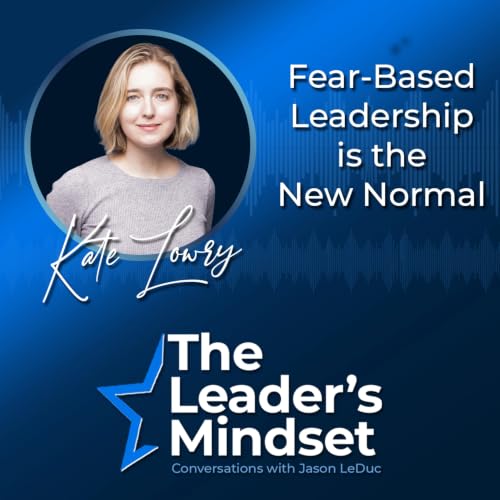 Fear-Based Leadership Is the New Normal &mdash; Kate Lowry on the Predator Playbook, Startup Red Flags, & Whistleblowing