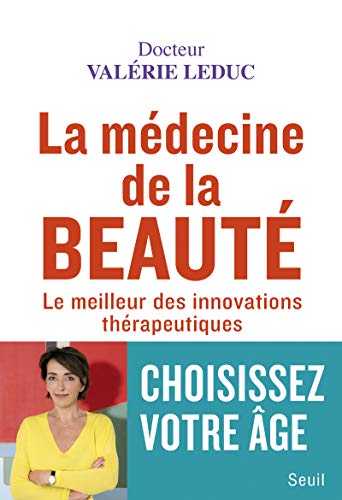 La Médecine de la beauté - Le meilleur des innovations thérapeutiques