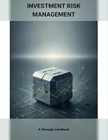 Investment Risk Management: A Strategic Handbook B0HDYS1NCW Book Cover