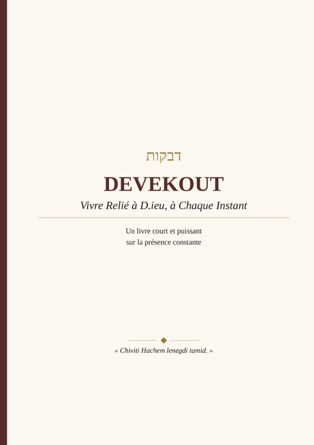 Devekout — Vivre Relié à D.ieu, à Chaque Instant