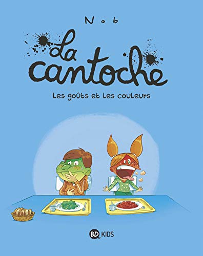 La cantoche, Tome 02 : Les goûts et les couleurs La cantoche, Tome 02 : Les goûts et les couleurs