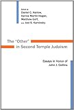 The Other in Second Temple Judaism: Essays in Honor of John J. Collins (Calvin Institute of Christian Worship Liturgical Studies)