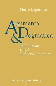 Paperback Argumenta dogmatica: Le Fiduciaire, suivi de Le Silence des mots [French] Book