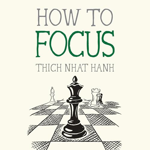 How to Focus by Thich Nhat Hanh episode artwork