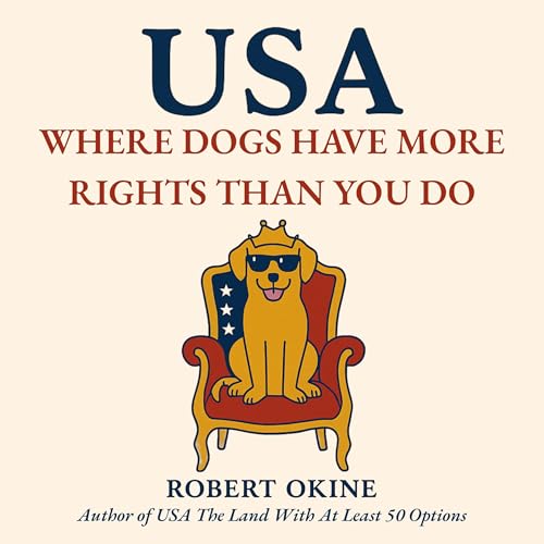 USA: Where Dogs Have More Rights Than You Do (Authored by Robert Okine) episode artwork