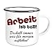 CreaLuxe Emaille Tasse " Arbeit ist toll.... " - Kaffeetasse mit Motiv, Campingtasse, bedruckte Emailletasse mit Wunschtext