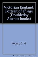 Victorian England: Portrait of an age (Doubleday Anchor books) B0007H94WQ Book Cover