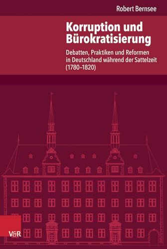 Moralische Erneuerung: Korruption Und Burokratische Reformen in Bayern Und Preussen, 1780-1820 (Veroffentlichungen Des Instituts Fur Europaische Geschichte Mainz, 241) (German Edition)