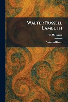 Walter Russell Lambuth: Prophet and Pioneer