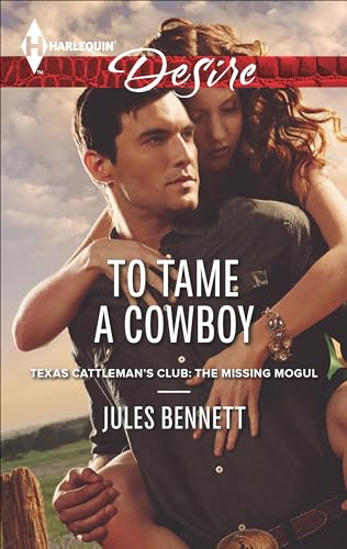To Tame a Cowboy (Texas Cattleman's Club: The Missing Mogul Book 6)