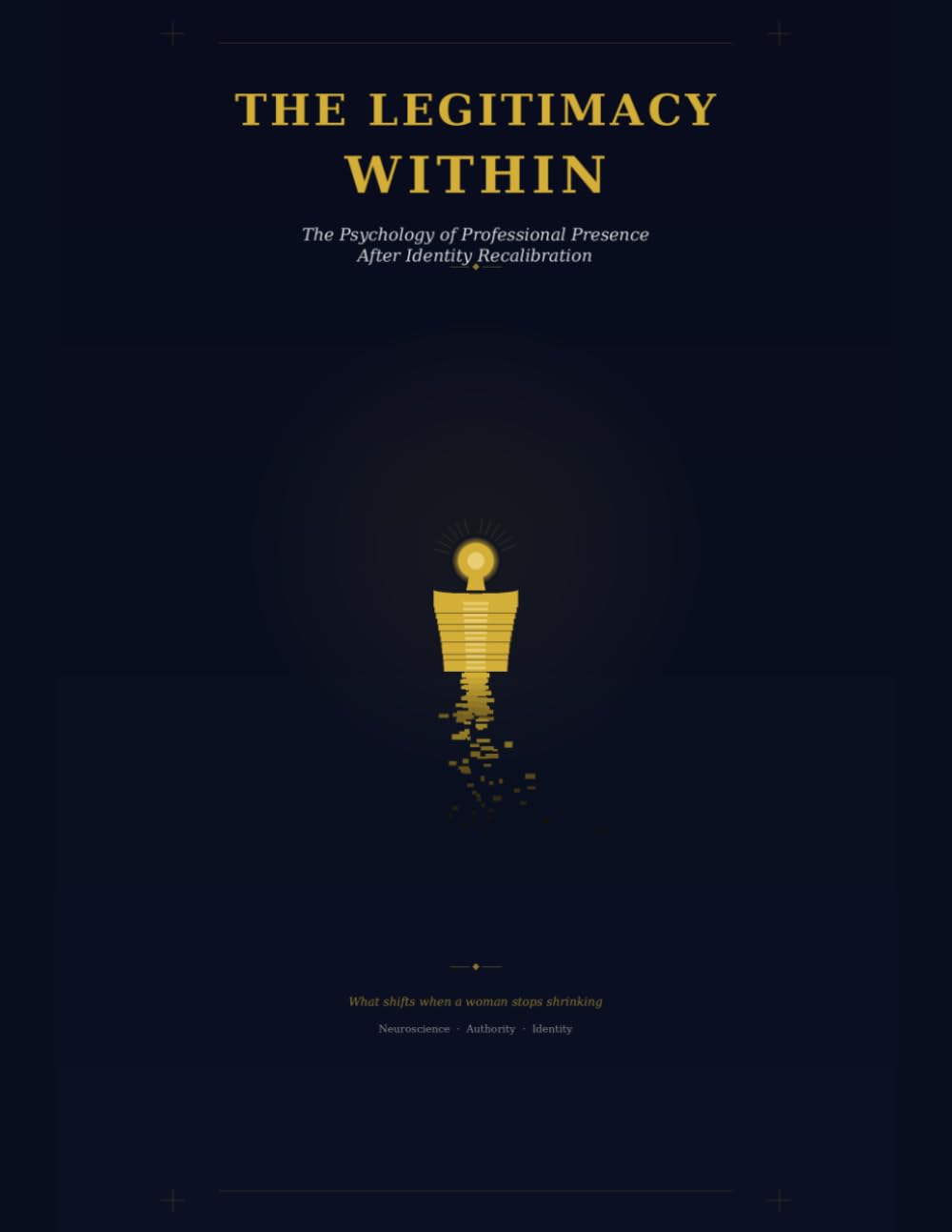 The Legitimacy Within: Why Identity — Not Confidence — Builds Real Authority