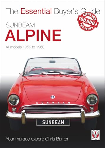 Sunbeam Alpine: All models 1959 to 1968 (Essential Buyer's Guide)