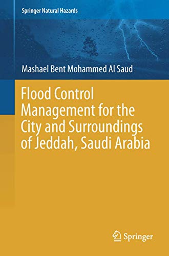 Flood Control Management for the City and Surroundings of Jeddah, Saudi Arabia (Springer Natural Hazards)