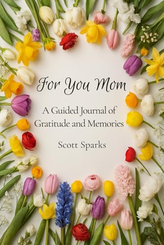 FOR YOU MOM: A Guided Journal of Gratitude and Memories,