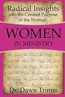 Radical Insights into the Created Purpose of the Woman 0985274646 Book Cover